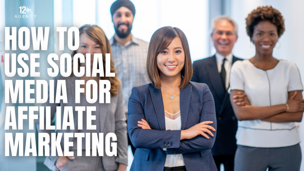 How to Use Social Media for Affiliate Marketing