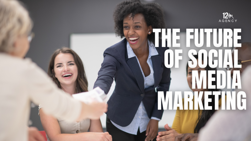 The Future of Social Media Marketing