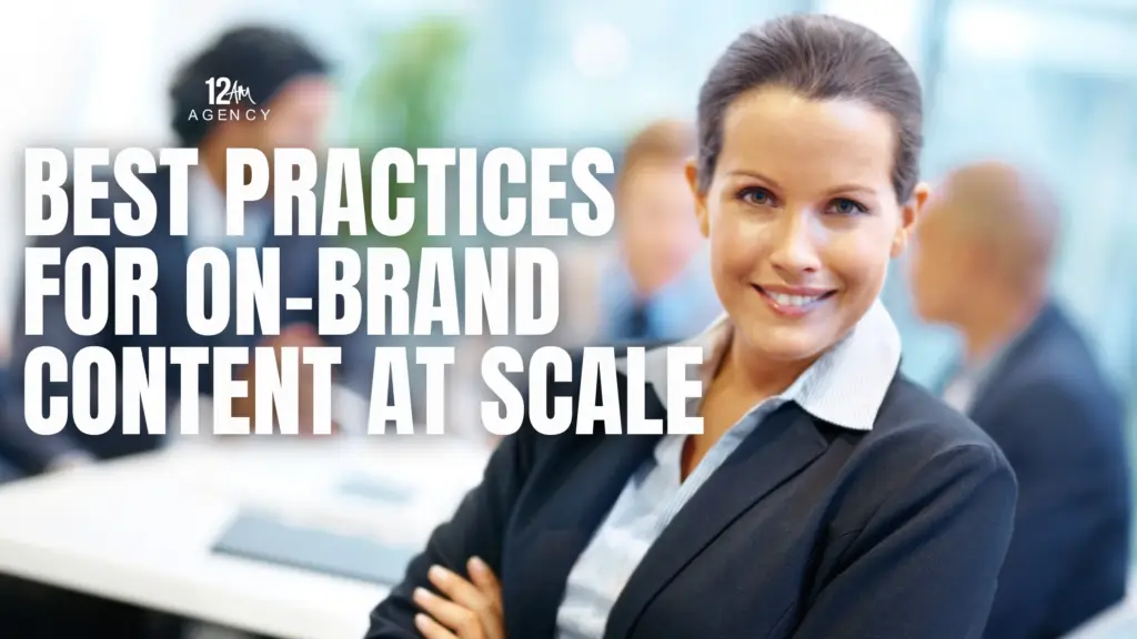 Best Practices for On-Brand Content at Scale