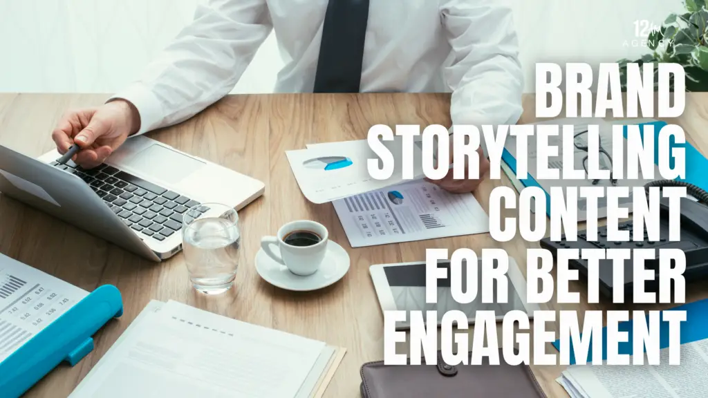 Brand Storytelling Content for Better Engagement