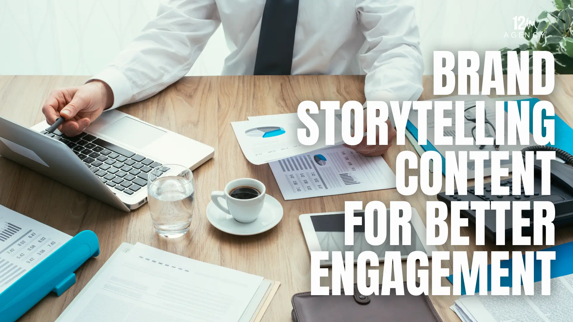 Brand Storytelling Content for Better Engagement