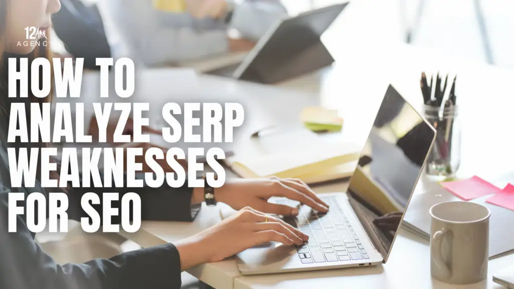 How to Analyze SERP Weaknesses for SEO
