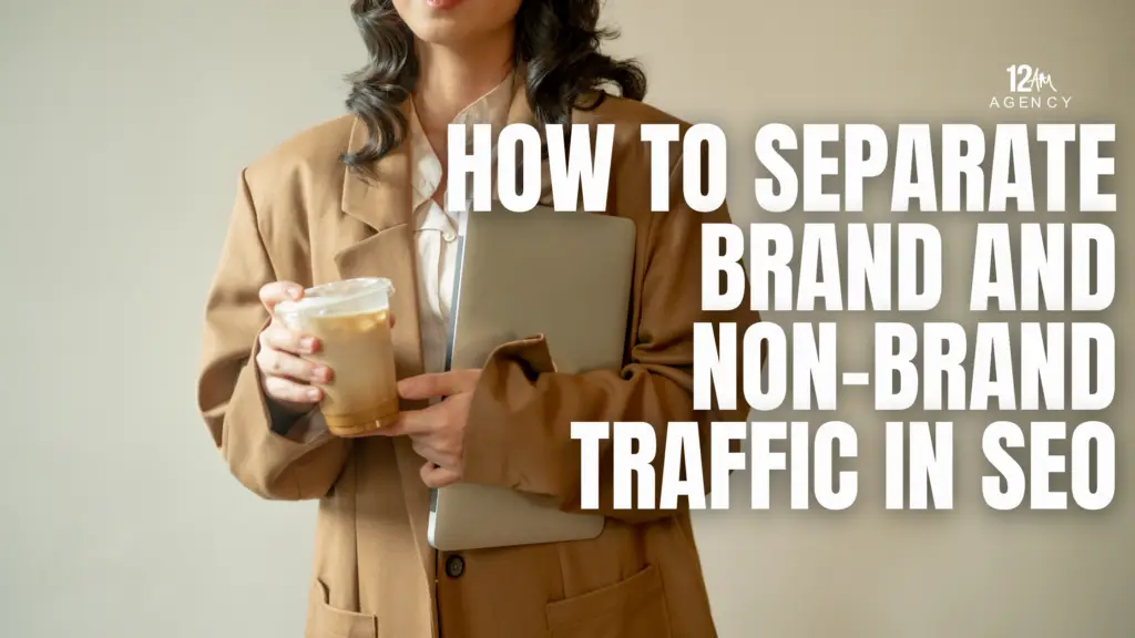How to Separate Brand and Non-Brand Traffic in SEO