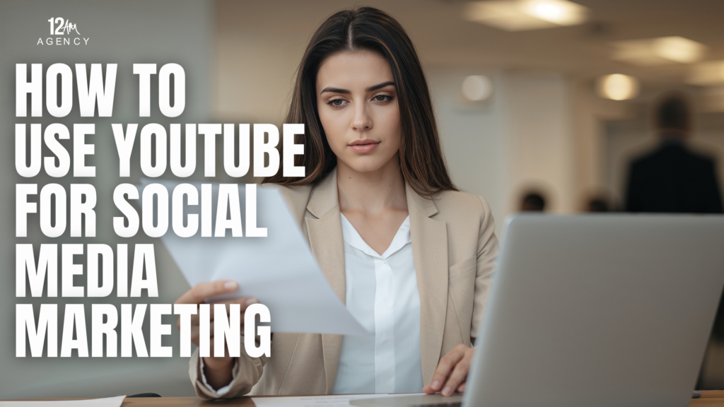 How to Use YouTube for Social Media Marketing