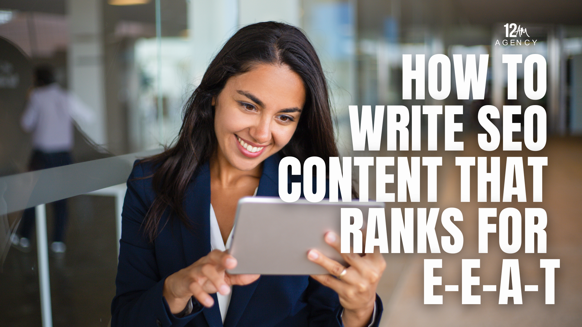 How to Write SEO Content That Ranks for E-E-A-T