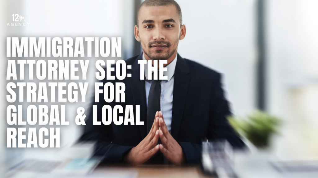 Immigration Attorney SEO: The 2026 Strategy for Global & Local Reach