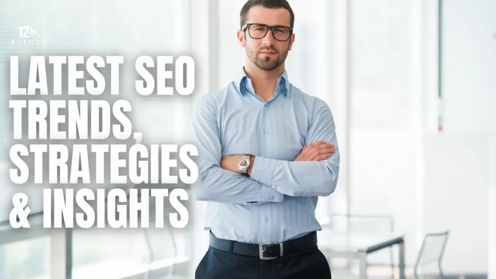 Latest SEO Trends, Strategies & Insights