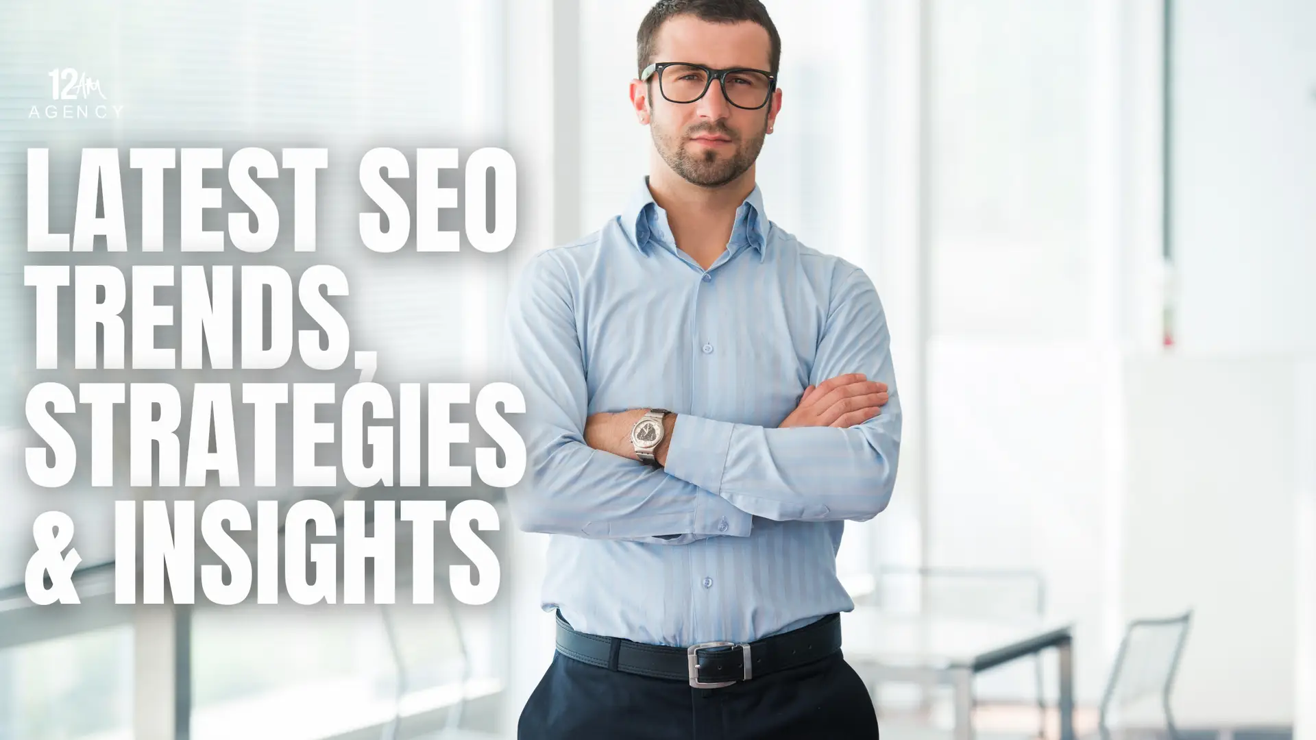 Latest SEO Trends, Strategies & Insights