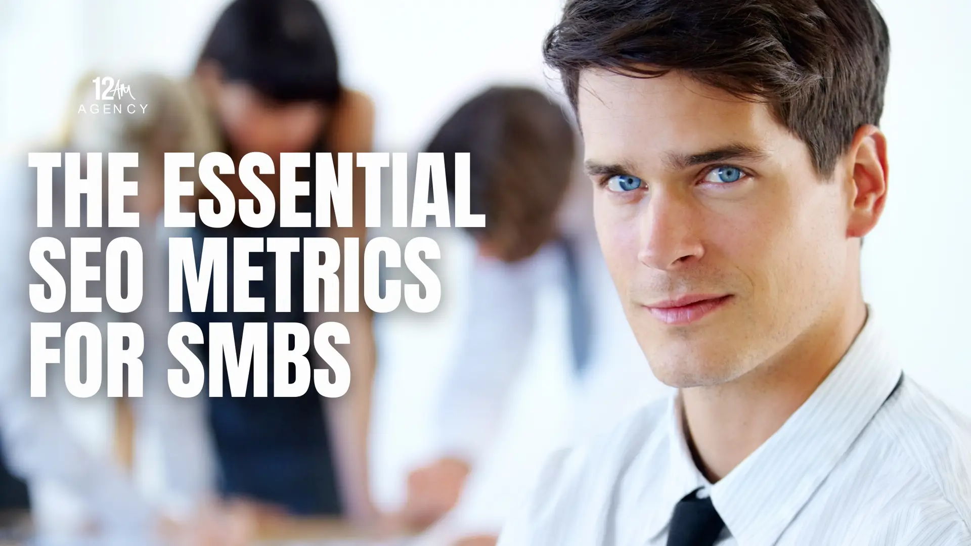 The Essential SEO Metrics for SMBs