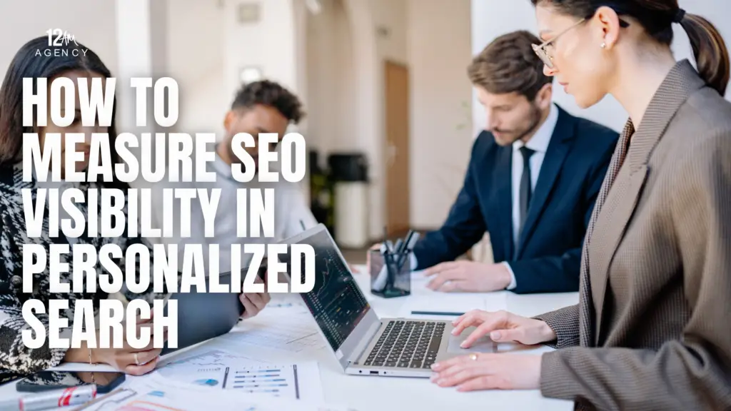 How to Measure SEO Visibility in Personalized Search