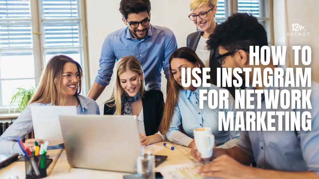 How to Use Instagram for Network Marketing