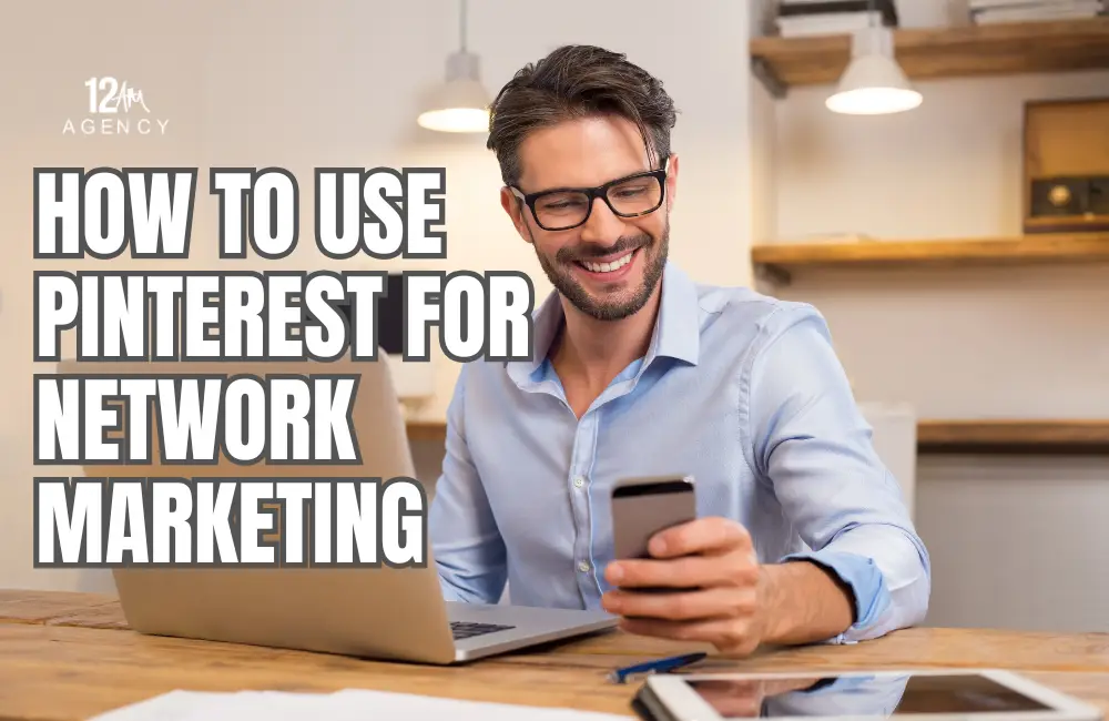 How to Use Pinterest for Network Marketing
