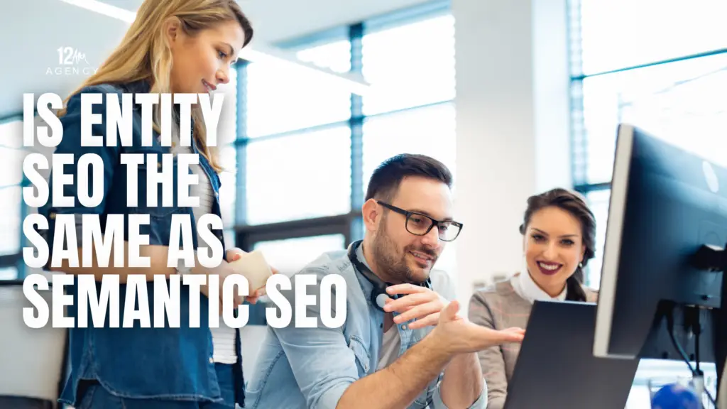 Is Entity SEO the Same as Semantic SEO