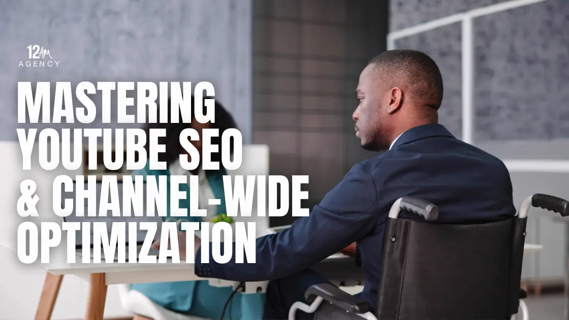 Mastering YouTube SEO & Channel-Wide Optimization