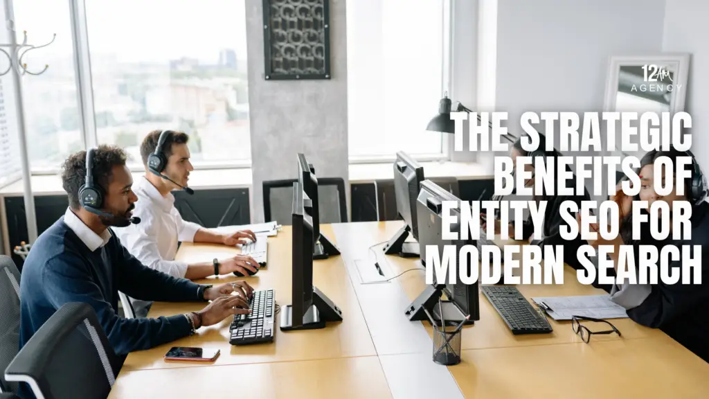 The Strategic Benefits of Entity SEO for Modern Search