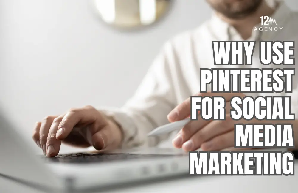 Why Use Pinterest for Social Media Marketing