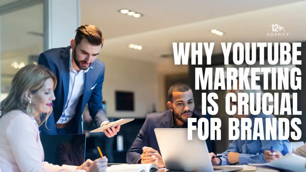 Why YouTube Marketing is Crucial for Brands