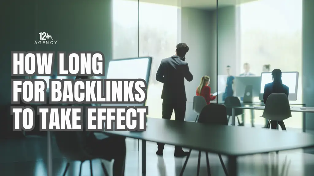 How Long for Backlinks to Take Effect