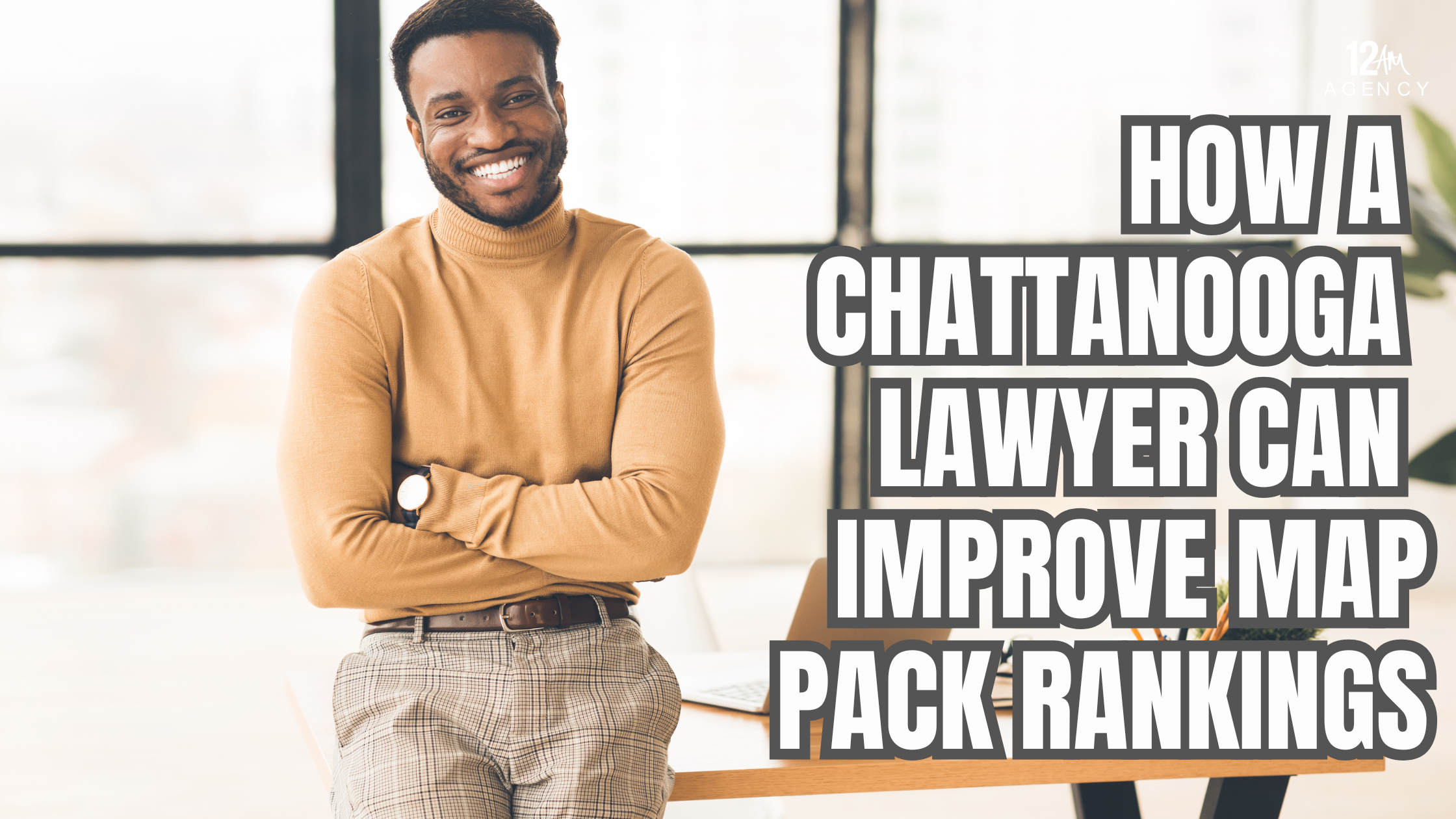How a Chattanooga Lawyer Can Improve Map Pack Rankings