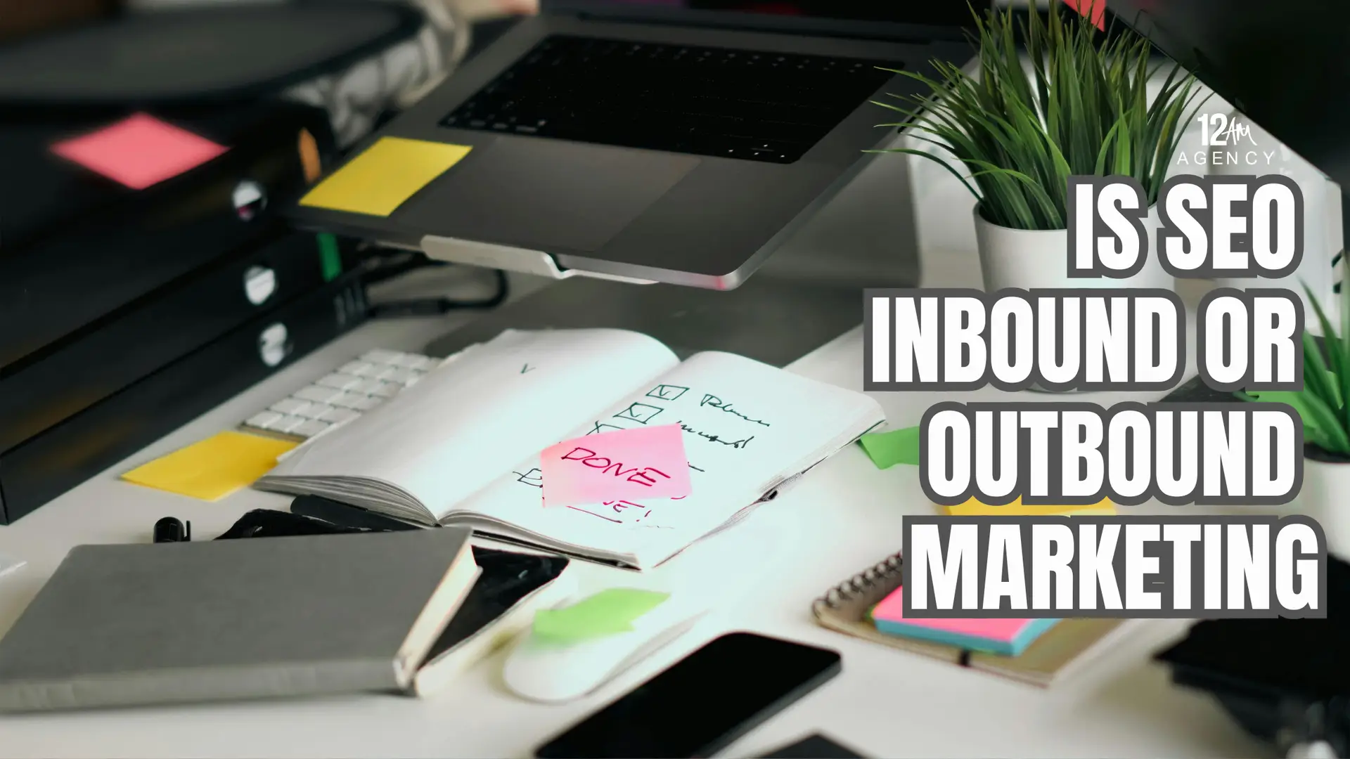 Is SEO Inbound or Outbound Marketing