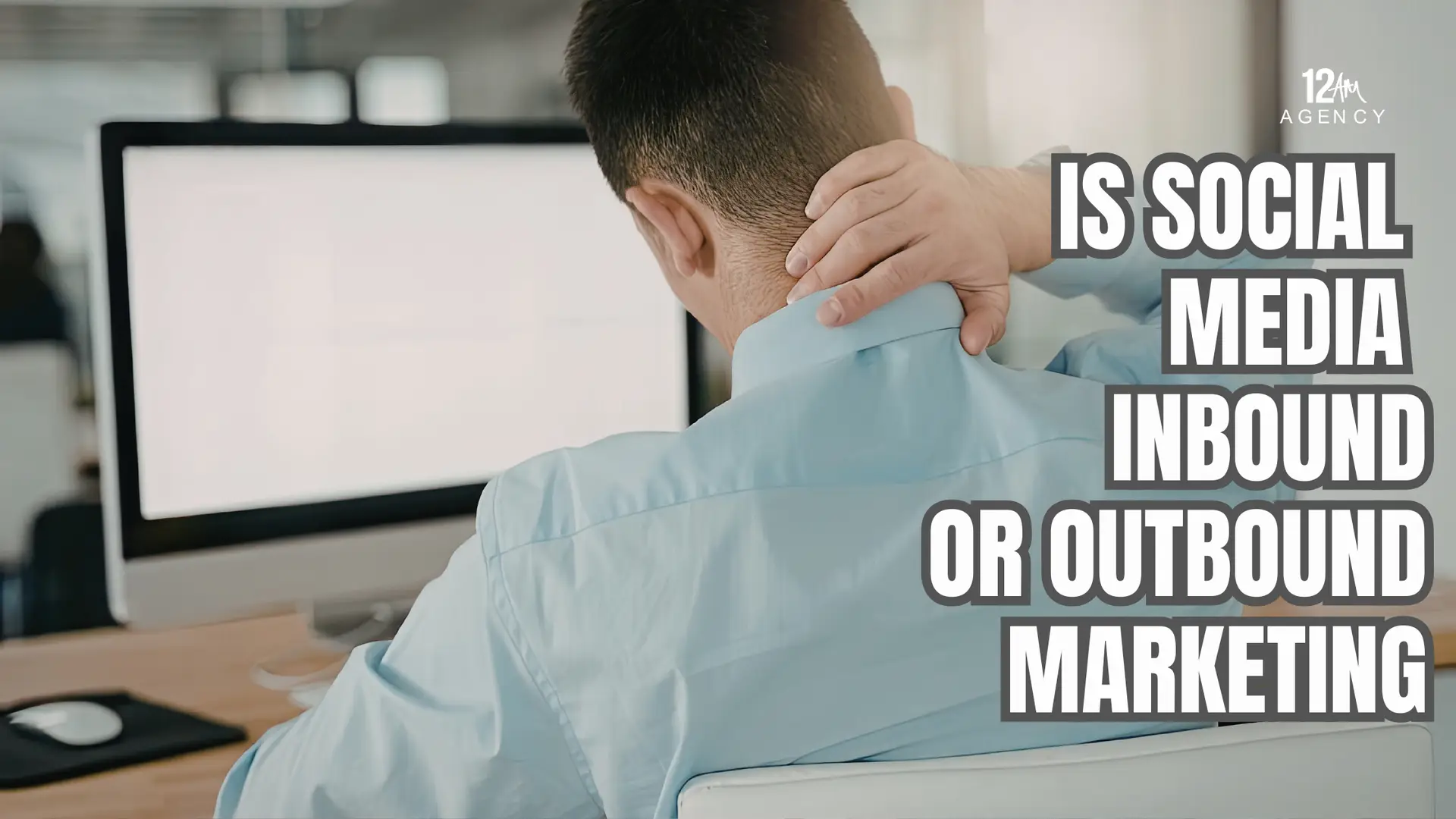 Is Social Media Inbound or Outbound Marketing