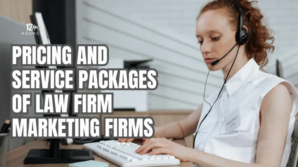 Pricing and Service Packages of Law Firm Marketing Firms