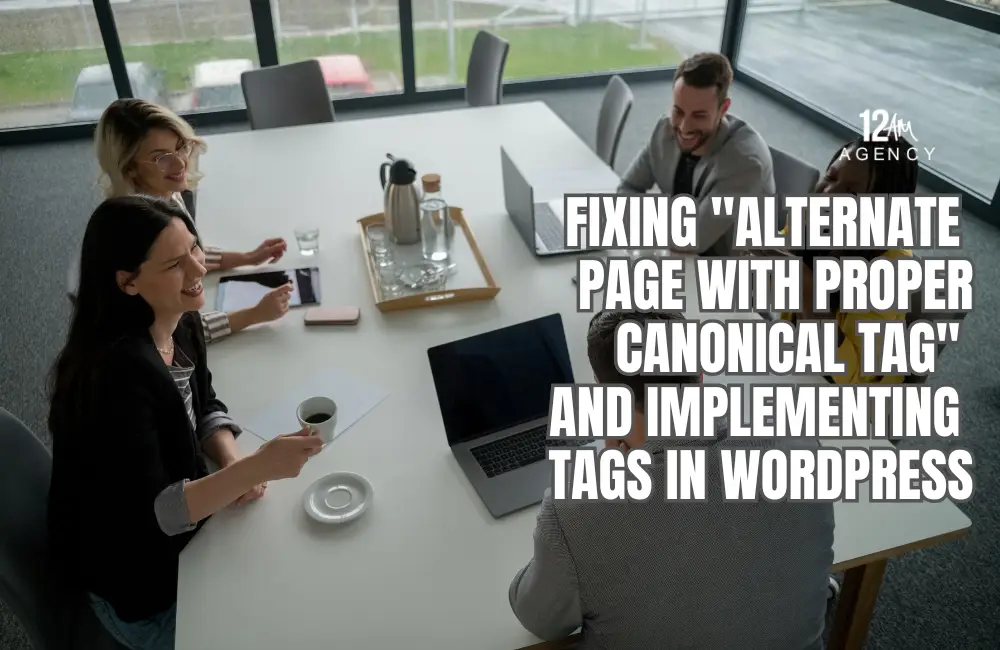Fixing "Alternate Page with Proper Canonical Tag" and Implementing Tags in WordPress