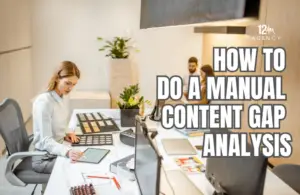 How to Do a Manual Content Gap Analysis