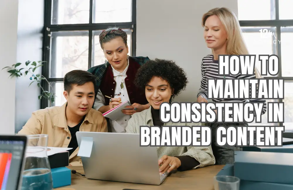 How to Maintain Consistency in Branded Content